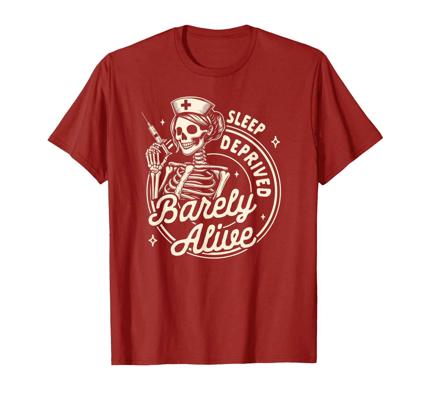 Nurse Life RN ER Nursing Sleeps Deprived Barely That Alive T-Shirt