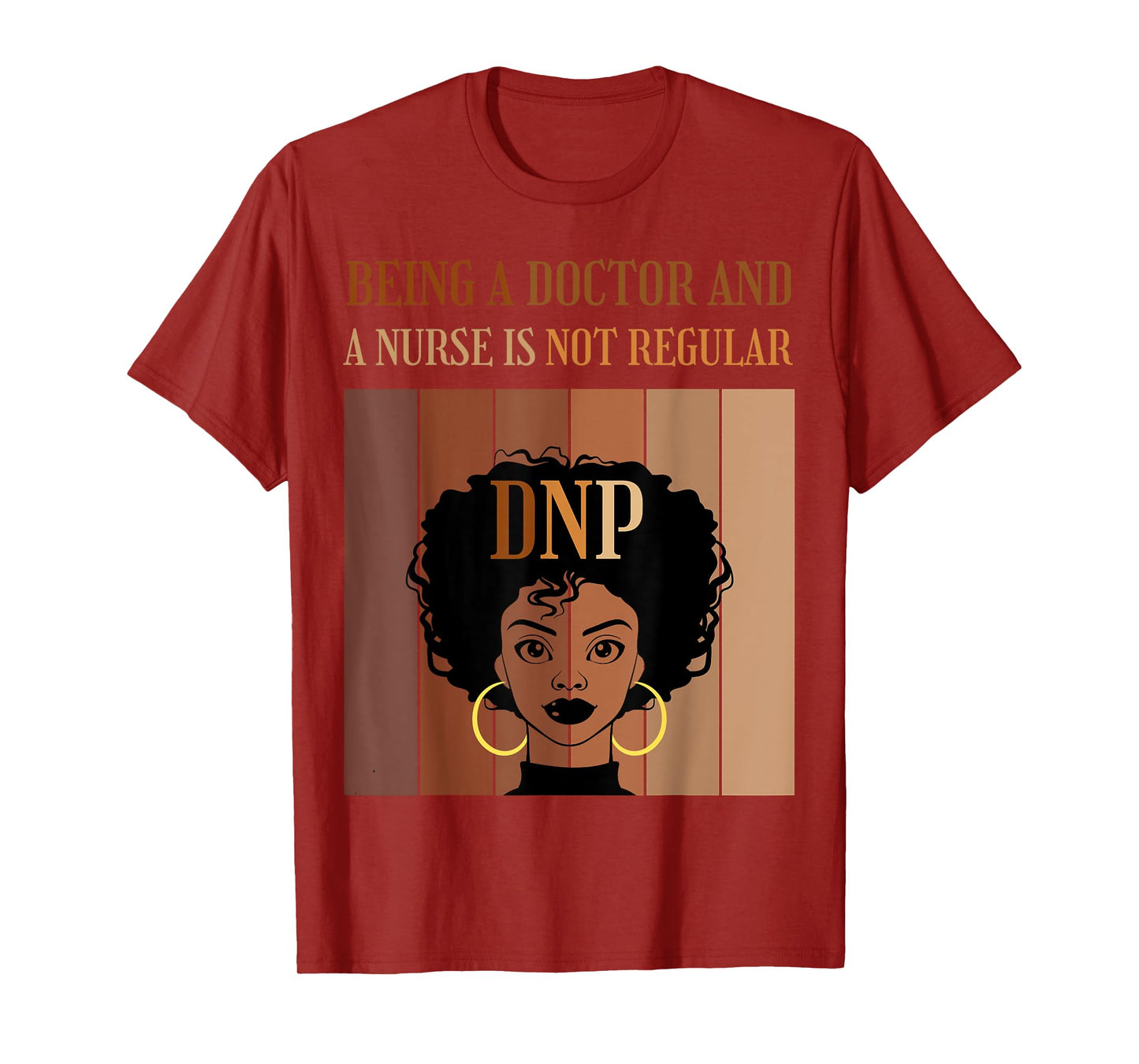 Being A Doctor And A Nurse DNP Nursing Practice Degree Afro T-Shirt
