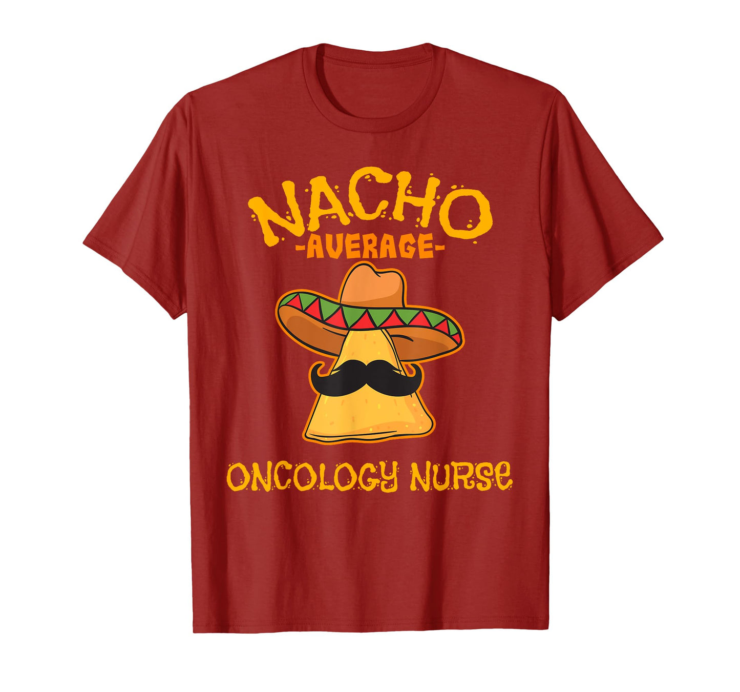 Nacho Average Oncology Nurse Cinco de Mayo Fiesta T-Shirt