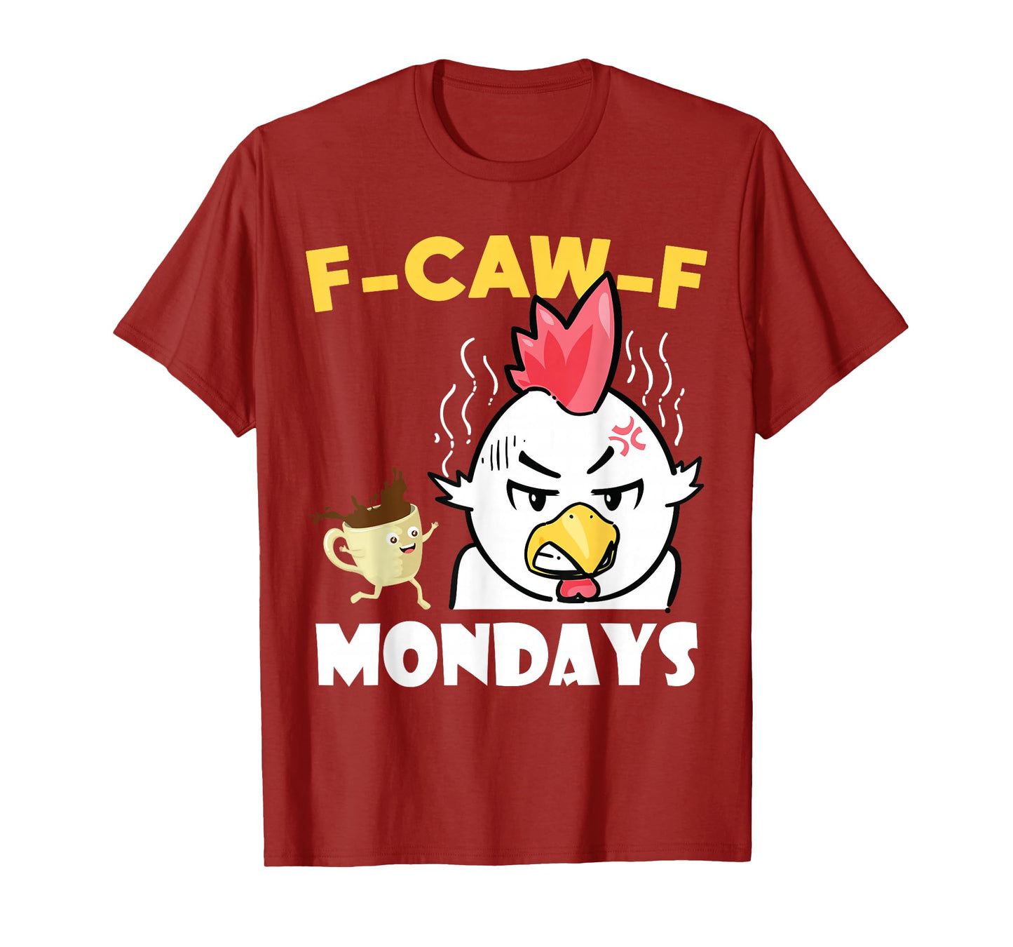 Funny Angry Chicken Saying F-Caw-F Mondays T-Shirt