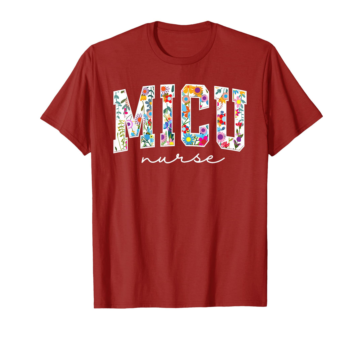 Floral MICU Nurse Floral MICU Nurse Medical Intensive Care U T-Shirt