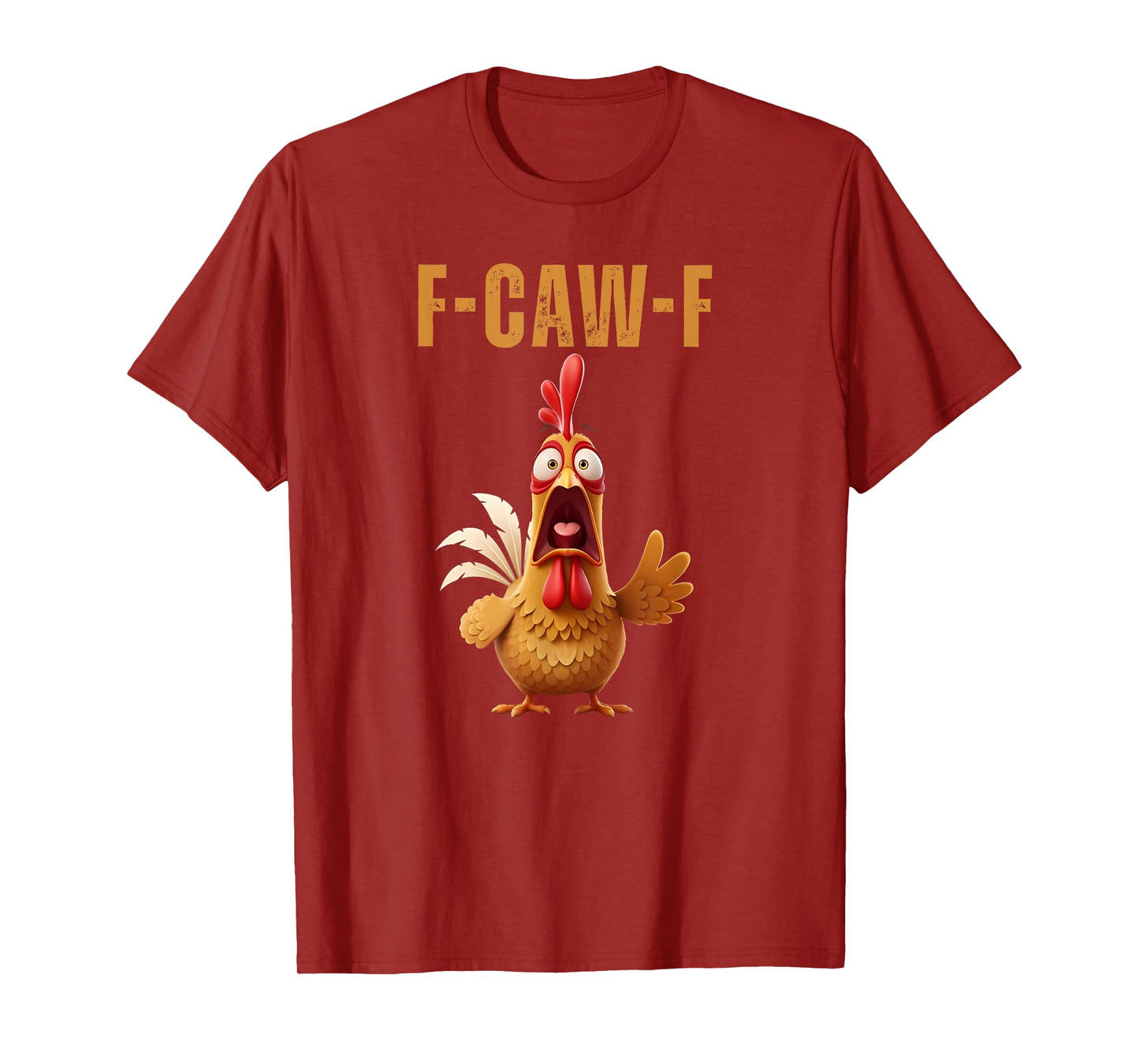 Funny F-Caw-F Chicken FCAWF Chicken T-Shirt