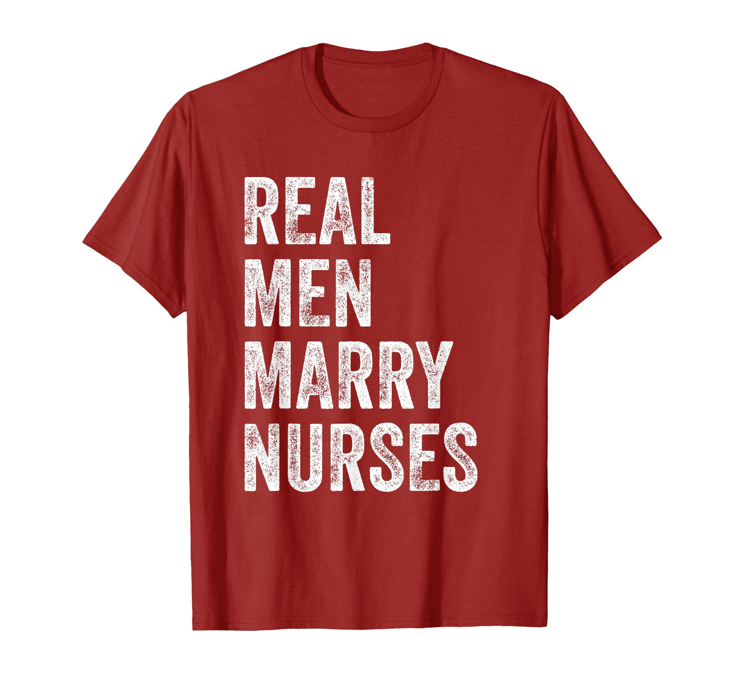 Real Men Marry Nurses Nurse Husband Engagement Wedding T-Shirt