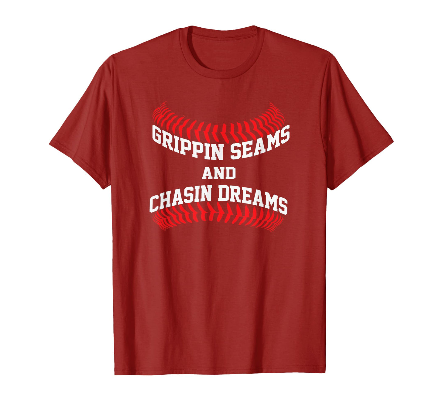Baseball Pitcher Saying Grippin Seams and Chasin Dreams T-Shirt
