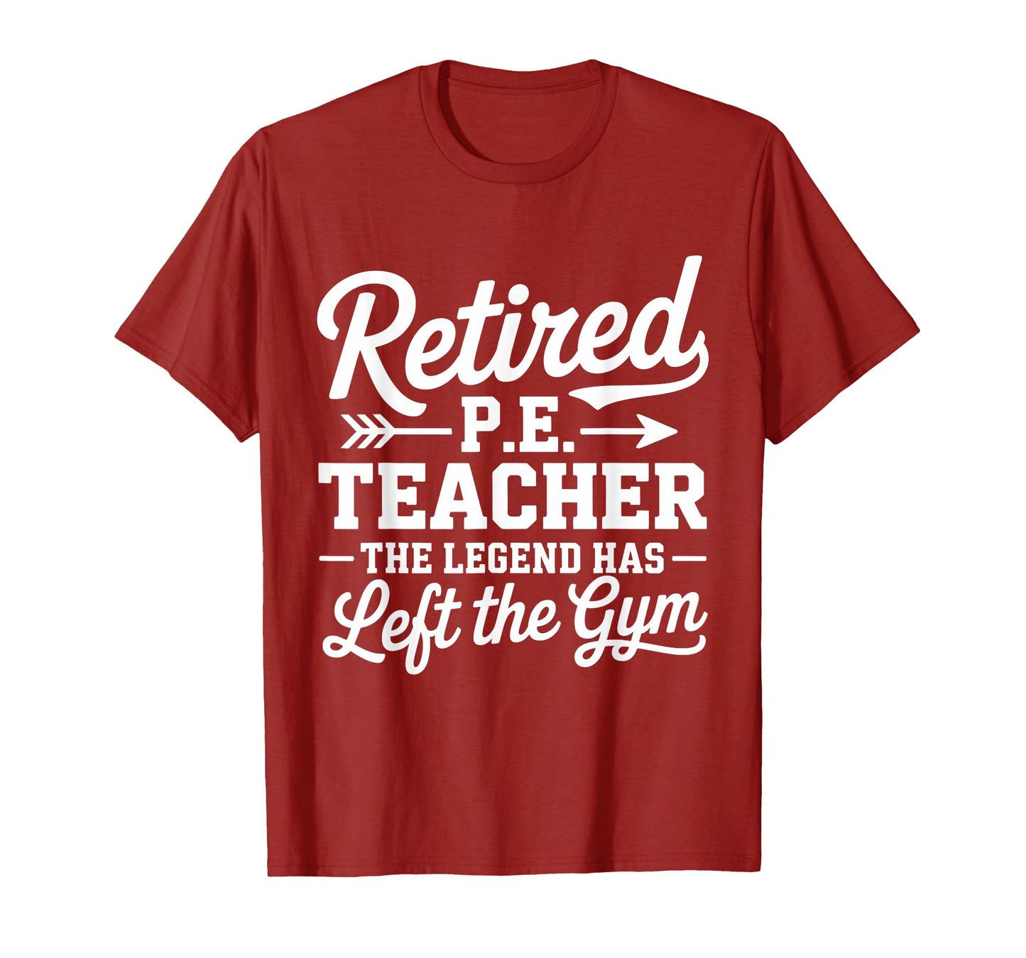 Retired P.E. Teacher Legend Left The Gym Physical Education T-Shirt