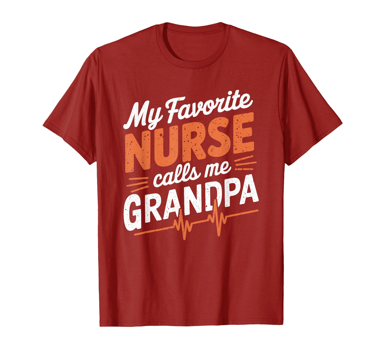 Nurse Grandpa My Favorite Nurse Calls Me Grandpa, Nursing T-Shirt