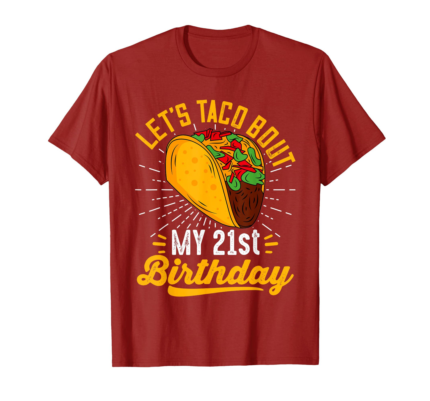 Let's Taco Bout My 21st Birthday Funny Taco 21 Year Old T-Shirt
