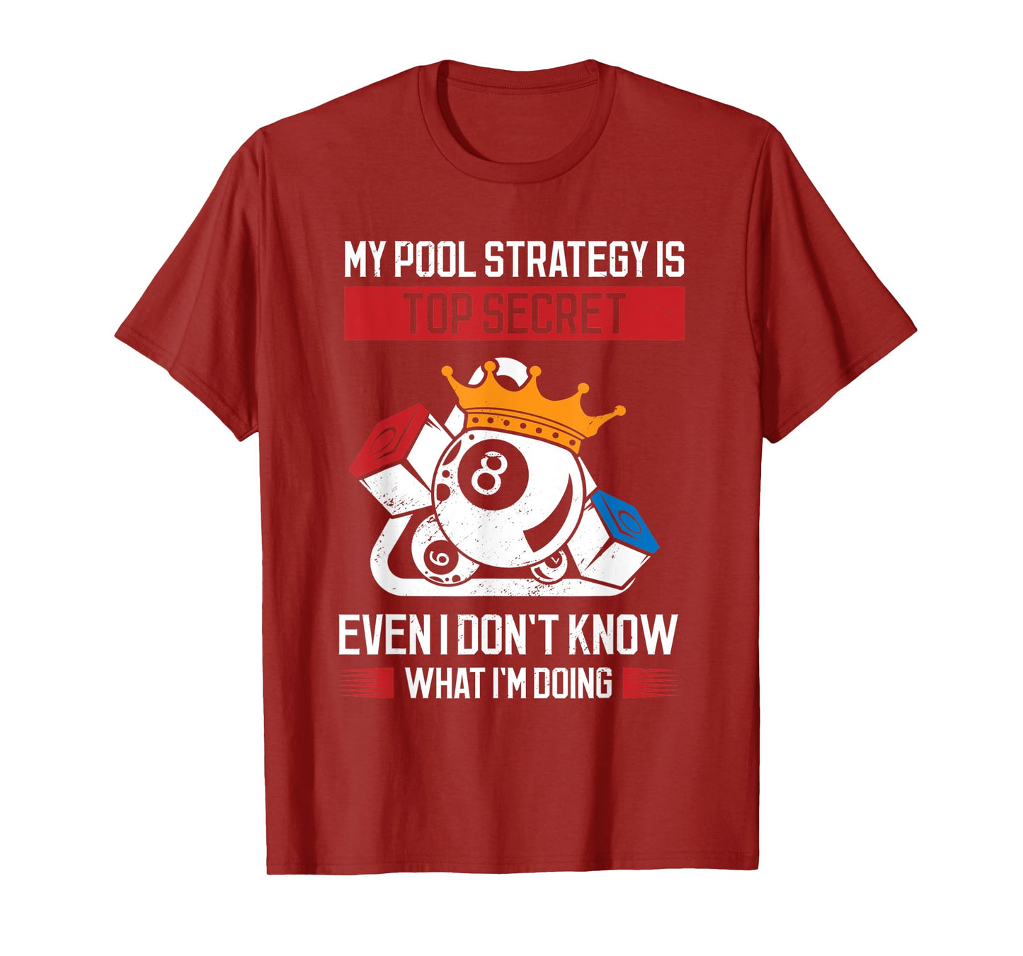 My Pool Strategy Is Top Secret Even I Don't Know What Pool T-Shirt