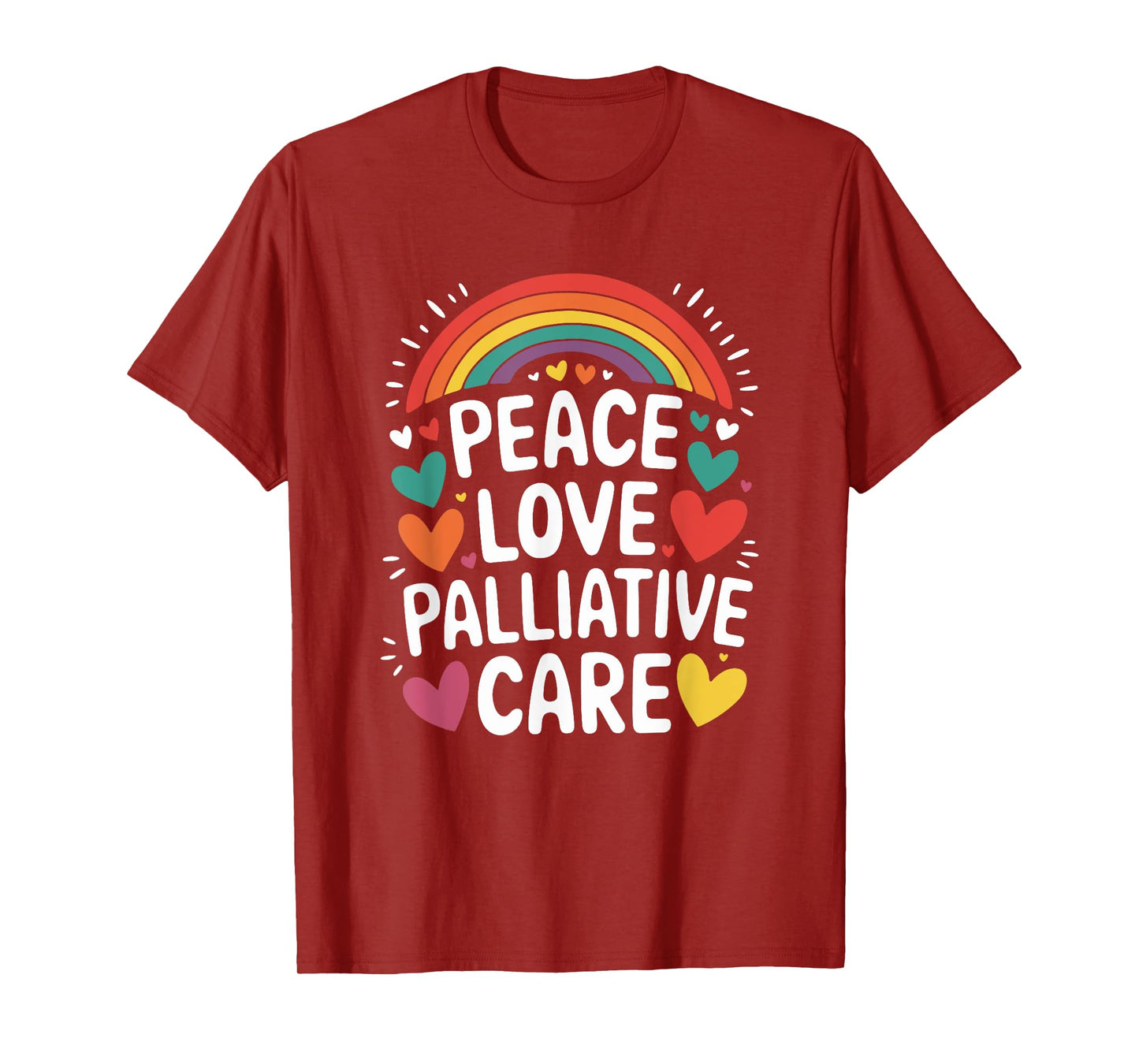Peace Love Palliative Care, Hospice Nursing Nurses T-Shirt