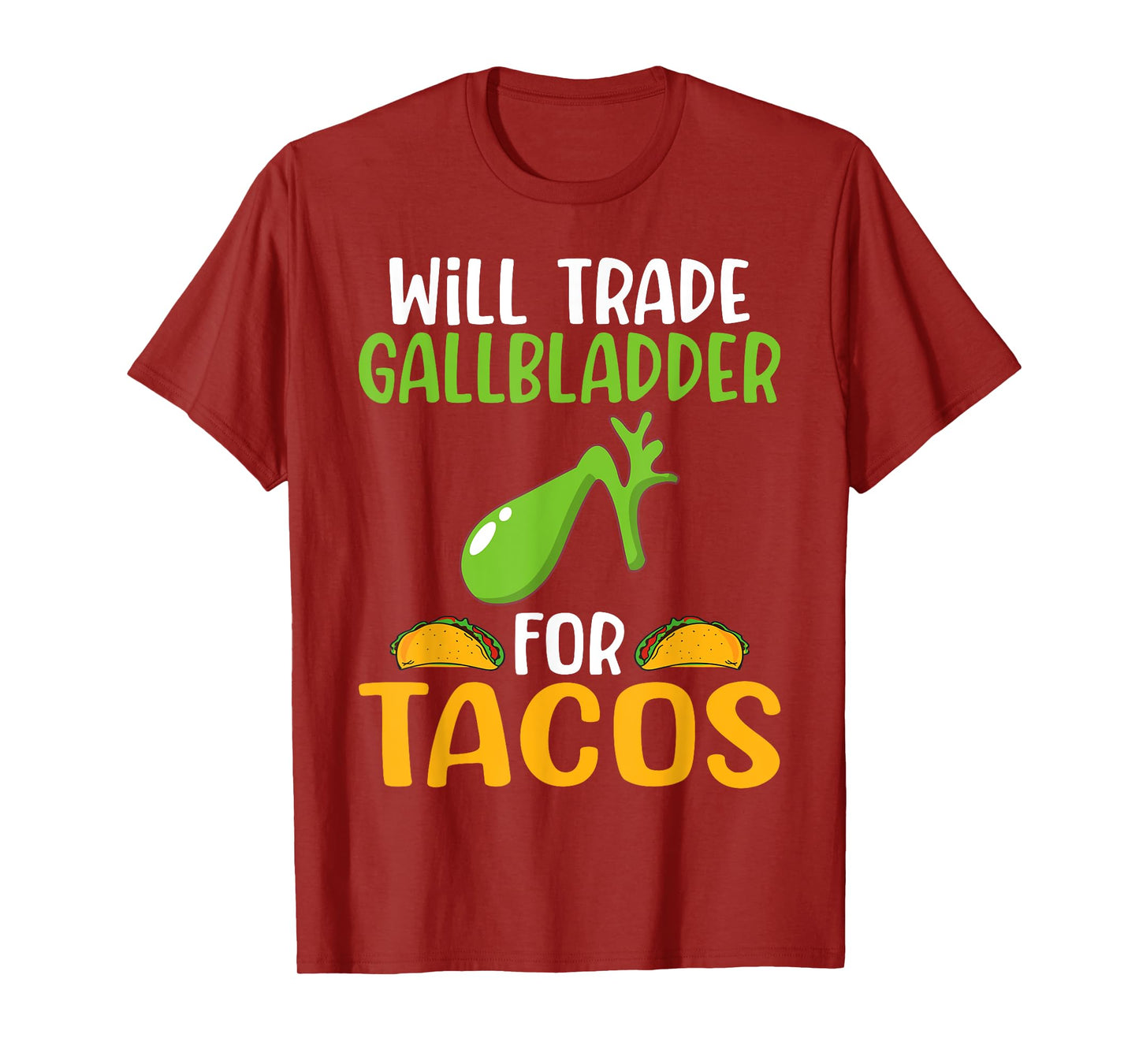 Will trade Gallbladder for Tacos Lover Organ Transplant T-Shirt