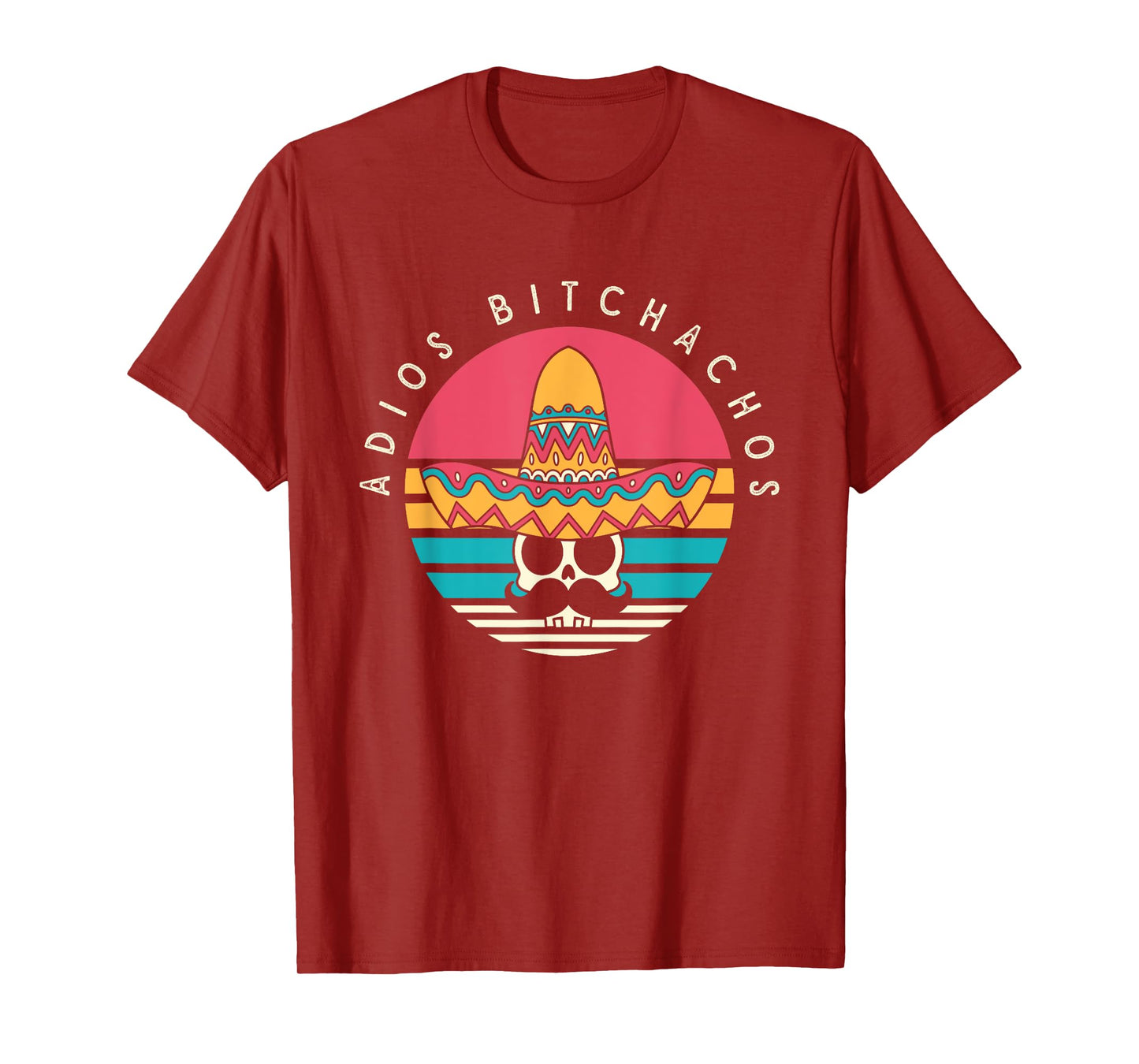 Adios Bitchachos Funny Skull Sombrero Retro Cinco De Mayo T-Shirt