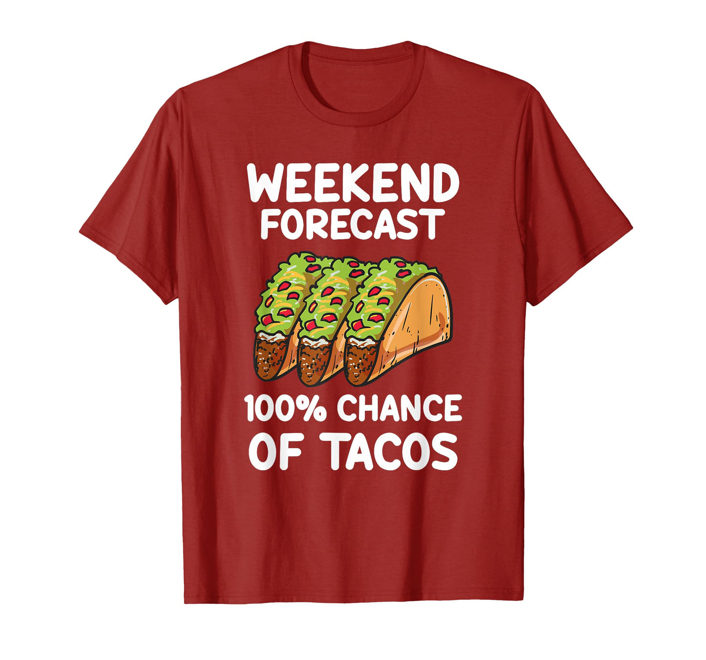 Weekend Forecast 100 Percent Tacos T-Shirt