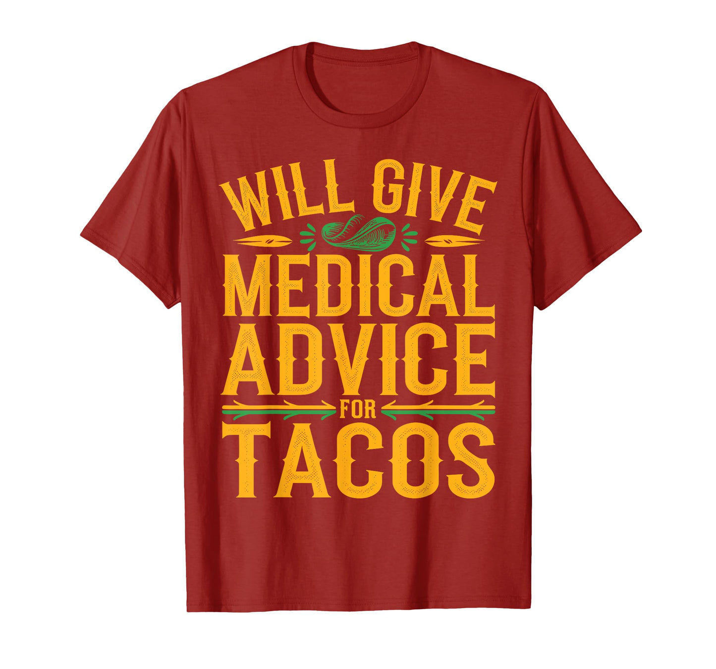 Will Give Medical Advice For Tacos Funny Doctor Nurse Medic T-Shirt