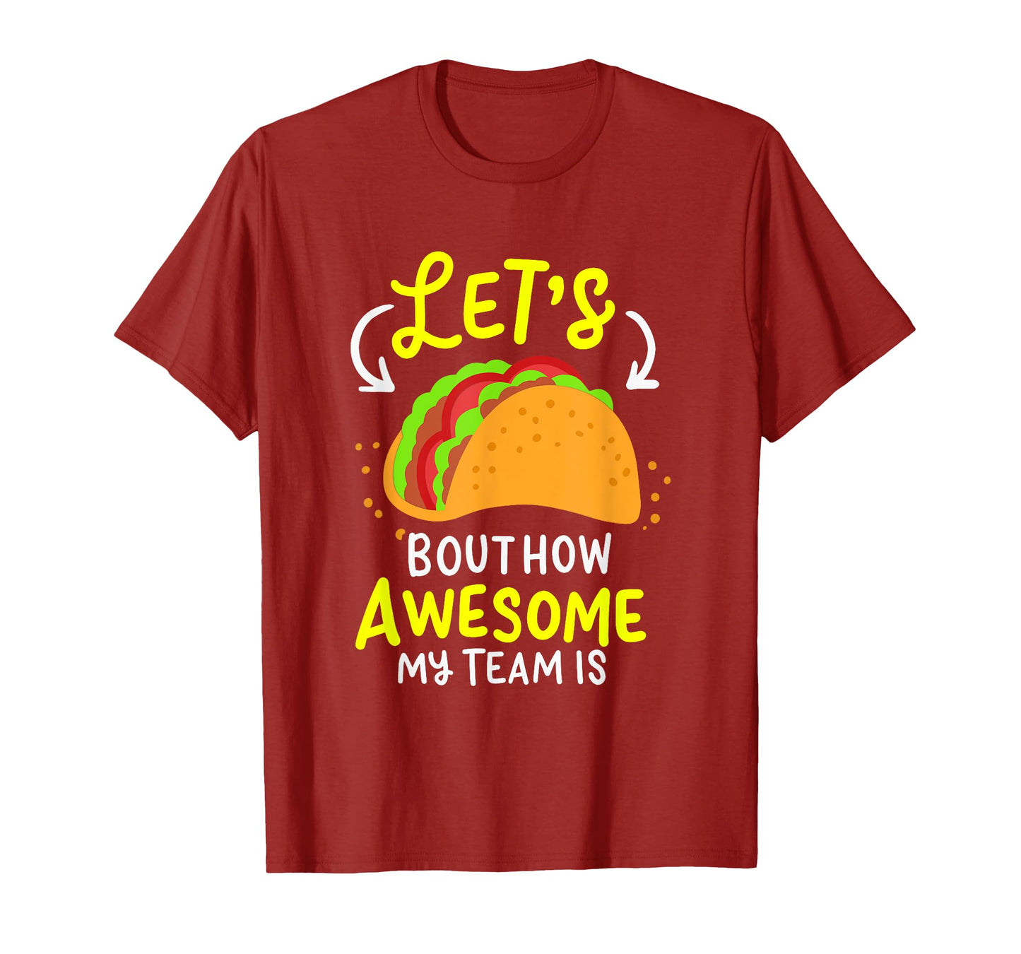 Lets Taco Bout How Awesome My Team Is Business Owner T-Shirt