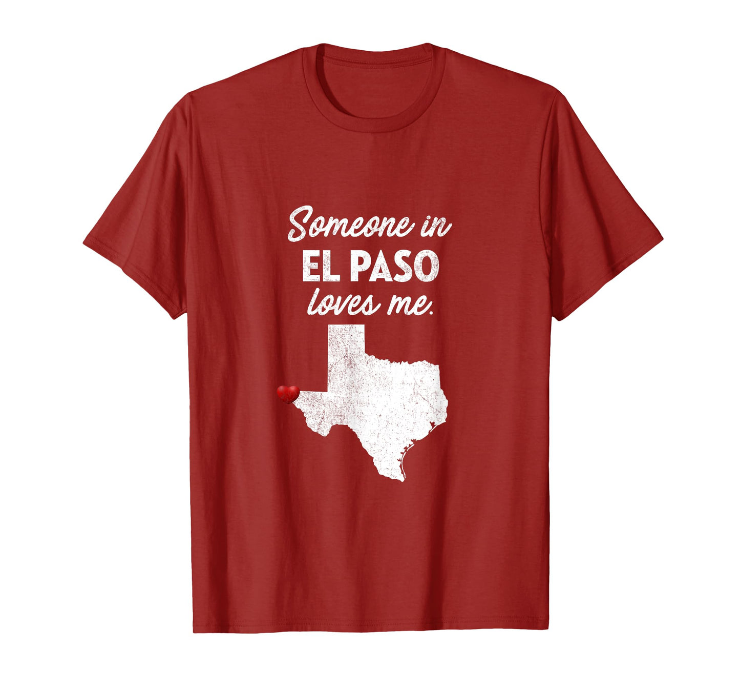 Someone In El Paso Loves Me - El Paso Texas Shirt T-Shirt