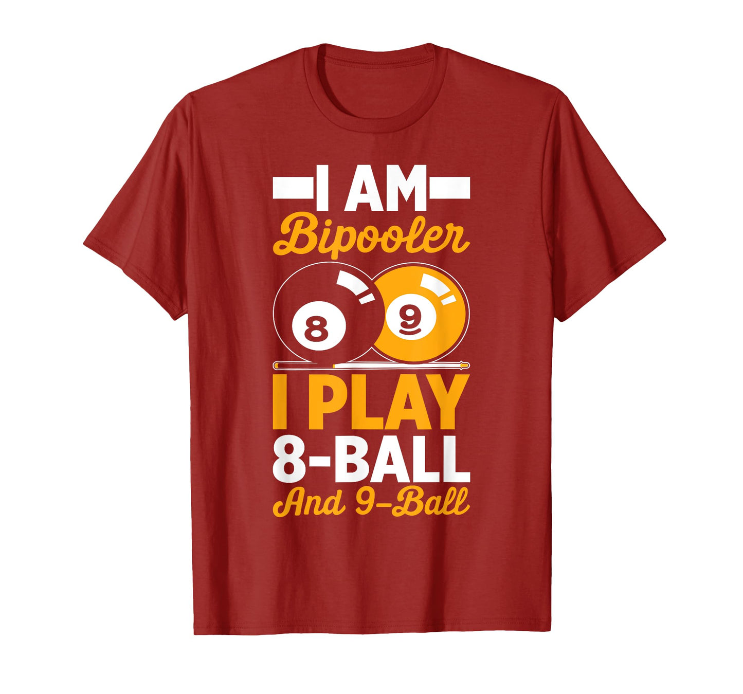 I Am Bipooler 8 Eight Ball 9 Nine Ball Pool Billiards Player T-Shirt