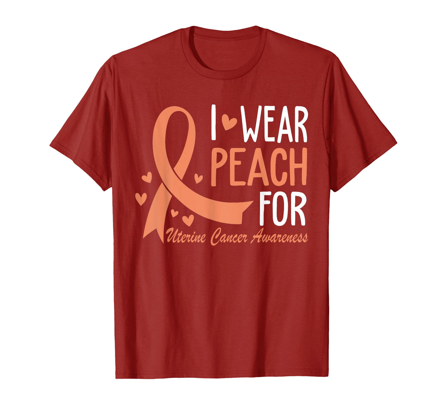 I Wear Peach For Uterine Cancer Awareness Ribbon T-Shirt