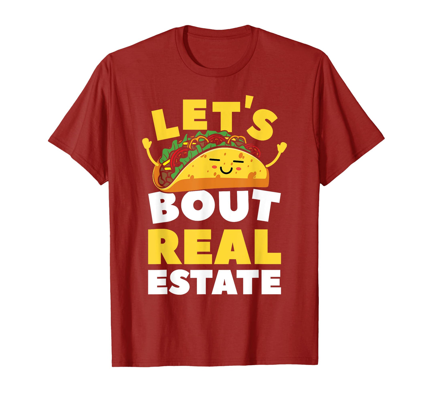 Let's Taco Bout Real Estate T-Shirt Broker Realtor Shirt T-Shirt