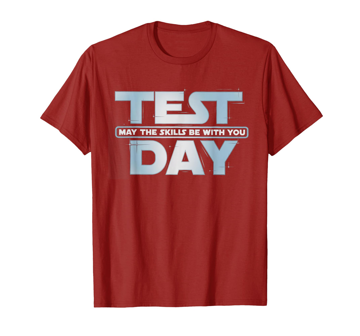 Test Day May the Skills Be With You Exam Day Student T-Shirt