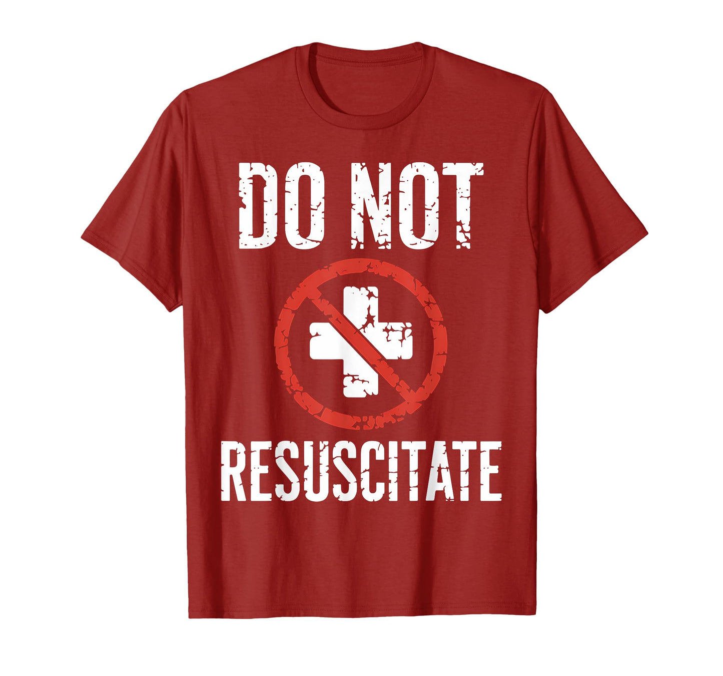 Do Not Resuscitate DNR Medical Alert Anti CPR Gag Gift Idea T-Shirt