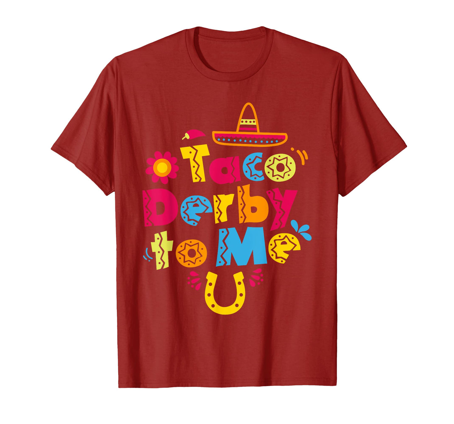 Taco Derby To Me Shirt Kentucky Horse Race T-Shirt