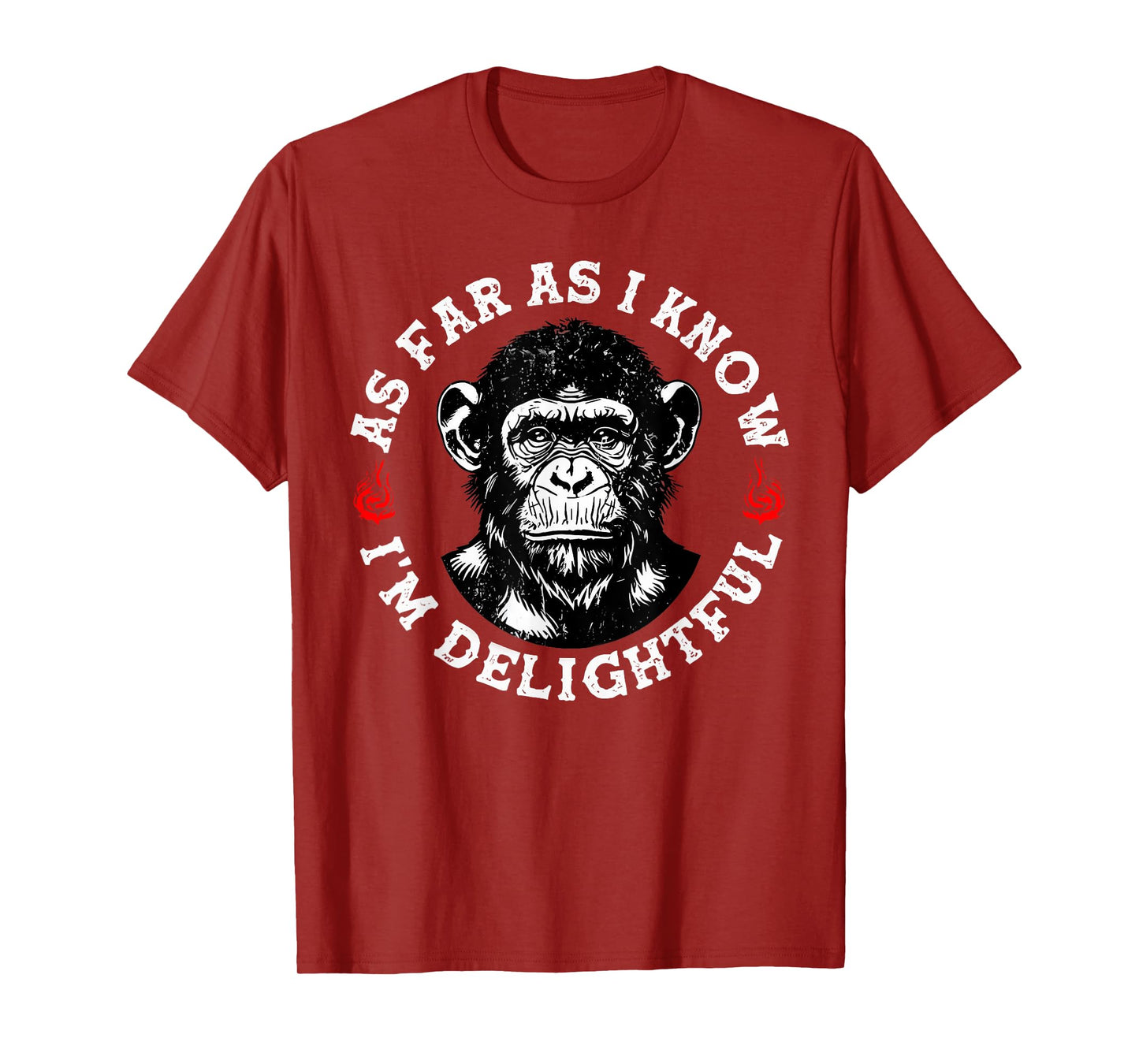 As Far As I Know I'm Delightful Funny Monkey T-Shirt