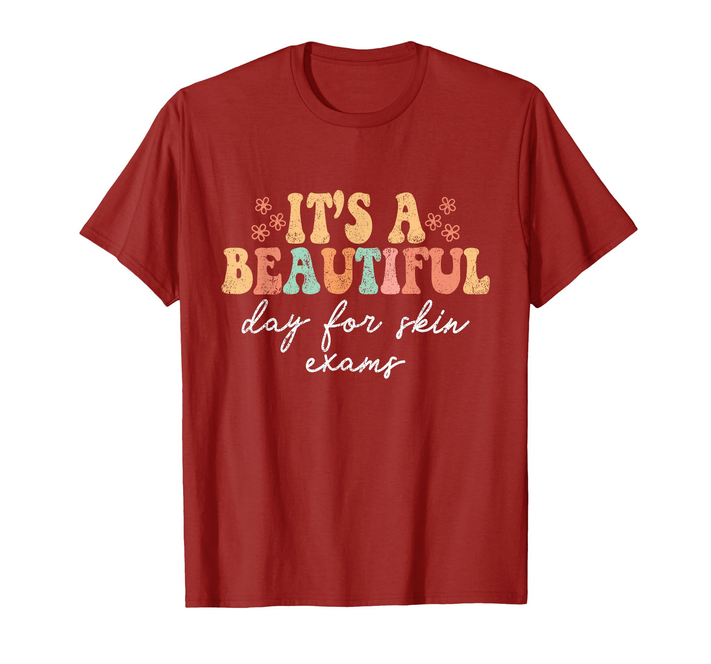Vintage It's A Beautiful Day For Skin Exams Dermatology Derm T-Shirt