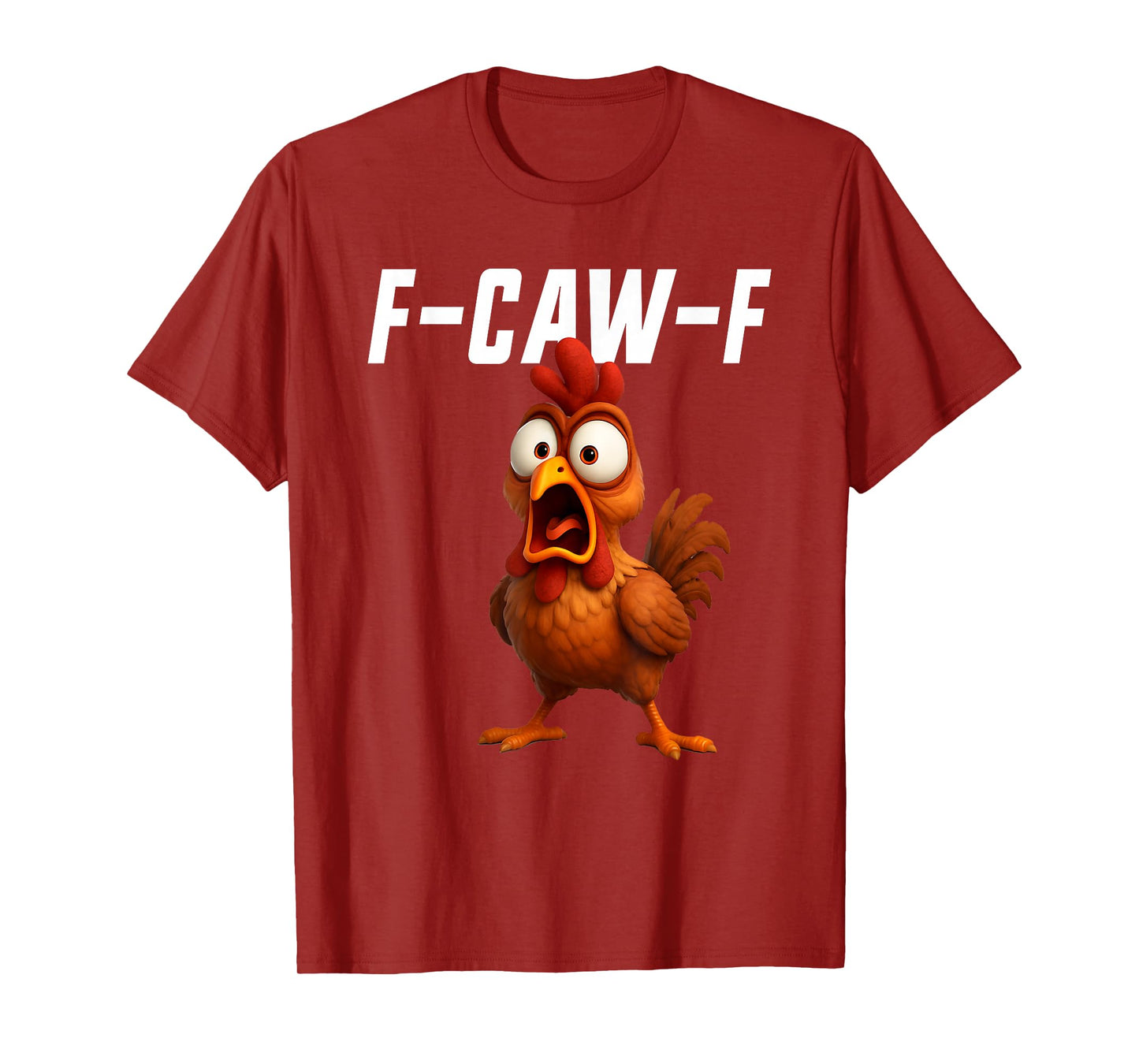F-Caw-F Chicken Funny Chicken FCAWF F Caw F T-Shirt