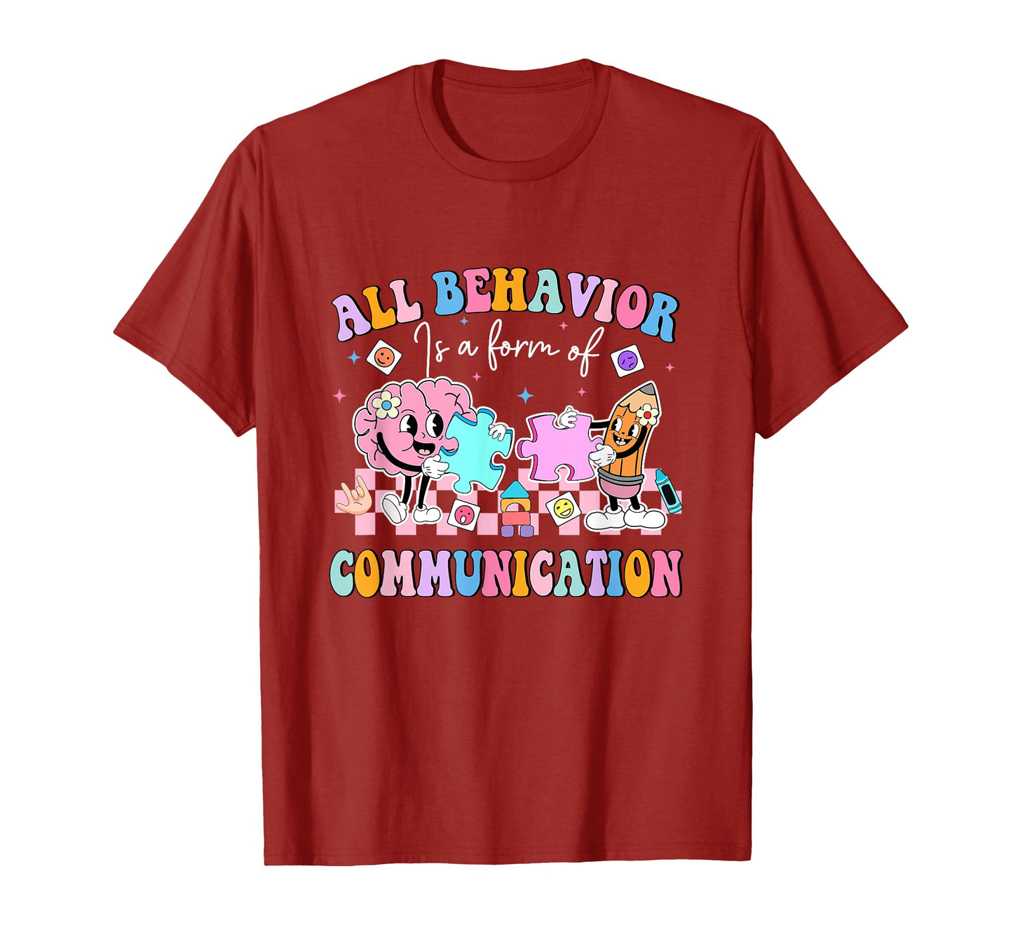 All Behavior Is A Form Of Communication SPED Teacher Autism T-Shirt