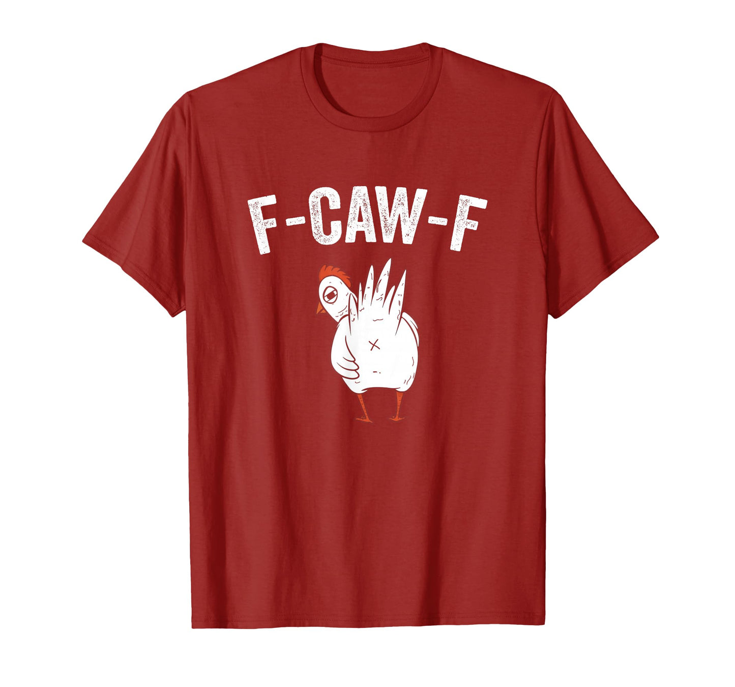 Funny F-CAW -F Chicken Butt Humor T-Shirt