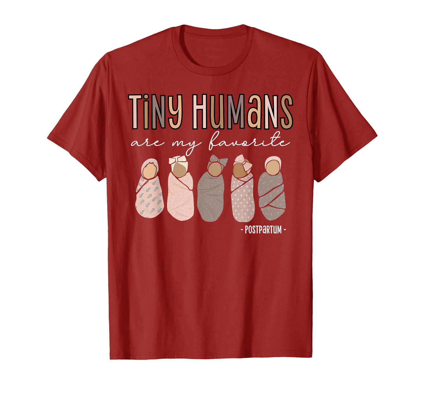 Tiny Humans Are My Favorite Postpartum Maternity Nurse T-Shirt
