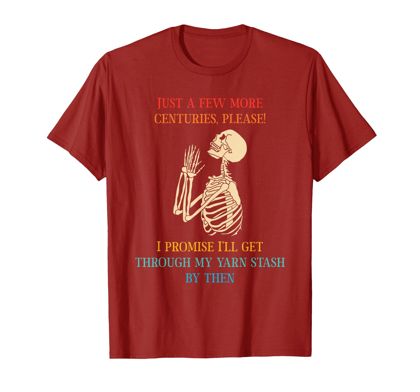 Funny Just A Few More Centuries Please I Promise I'll Get T-Shirt