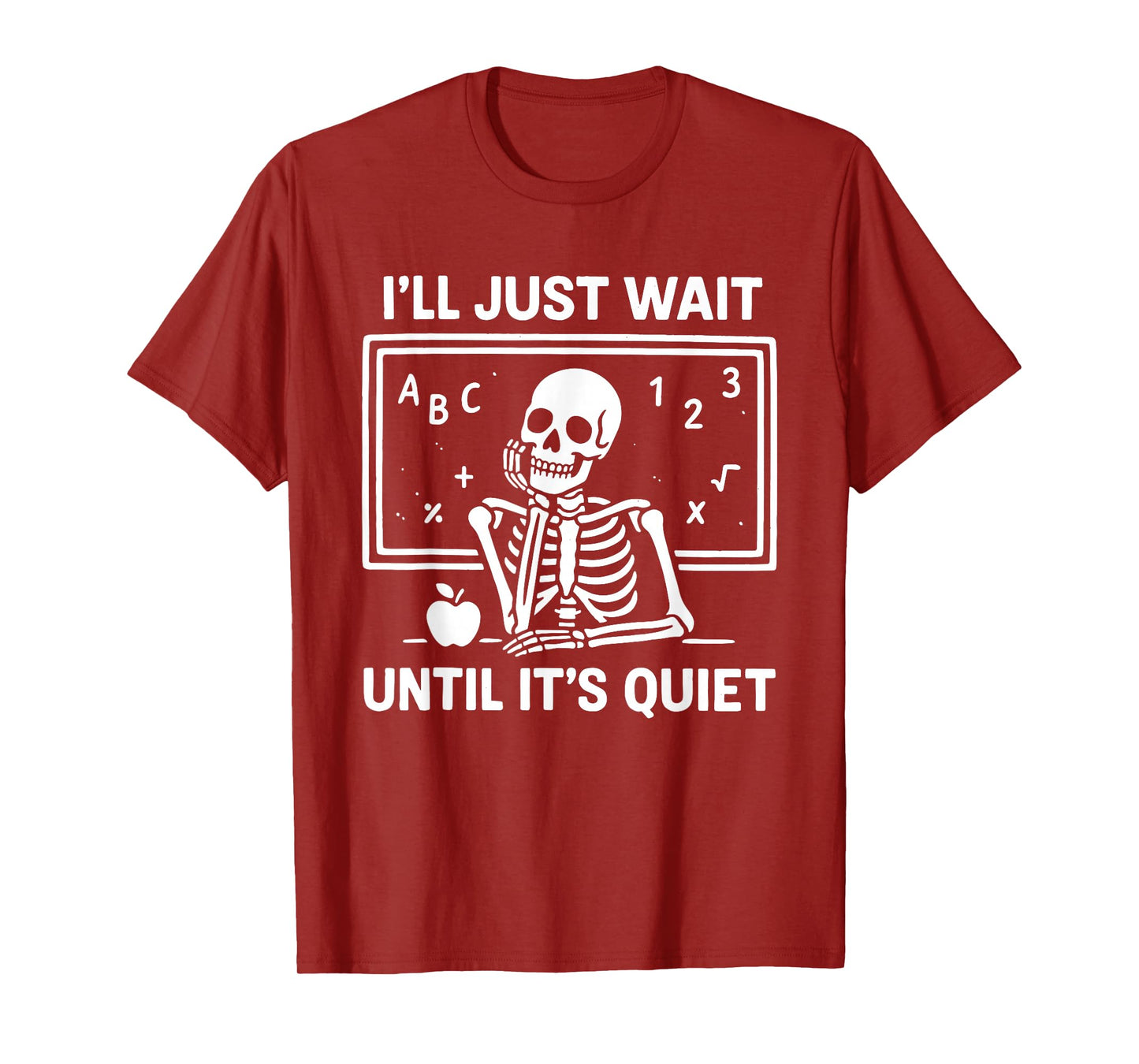 I'll Wait Until It's Quiet Skeleton Funny Teacher Halloween T-Shirt