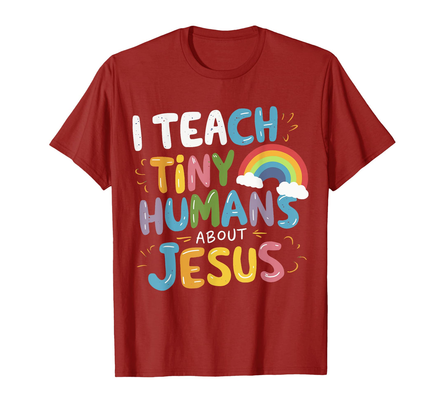 I Teach Tiny Humans About Jesus T-Shirt