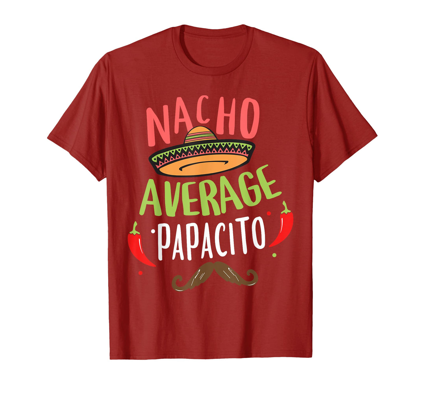 Nacho Average Papacito Mexican Mustache Cinco de Mayo T-Shirt