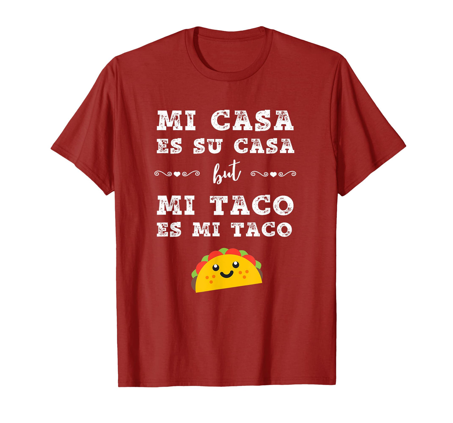Mi Casa Es Su Casa But Mi Taco Es Mi Taco, Funny Taco Shirt T-Shirt