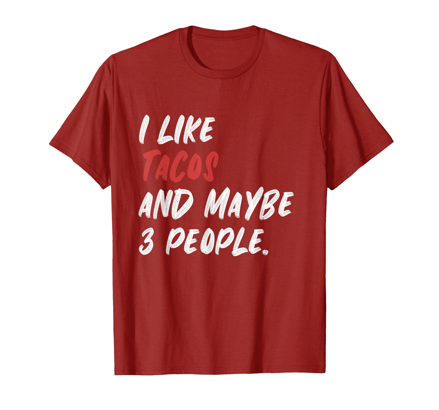 I Like Tacos And Maybe 3 People T-Shirt