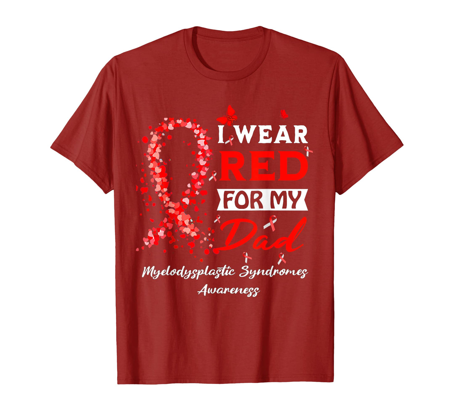 I Wear Red For My Dad Myelodysplastic Syndrome MDS Awareness T-Shirt