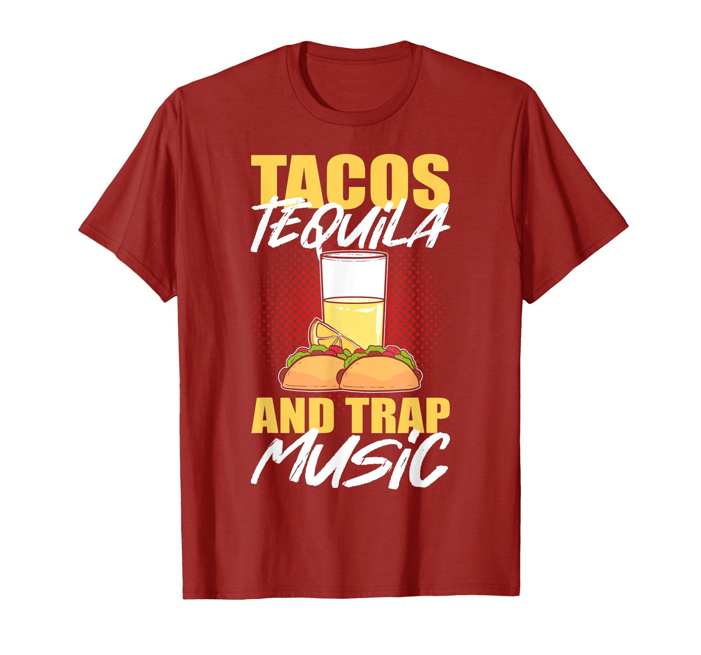 Tacos Tequila & Trap Music T-Shirt