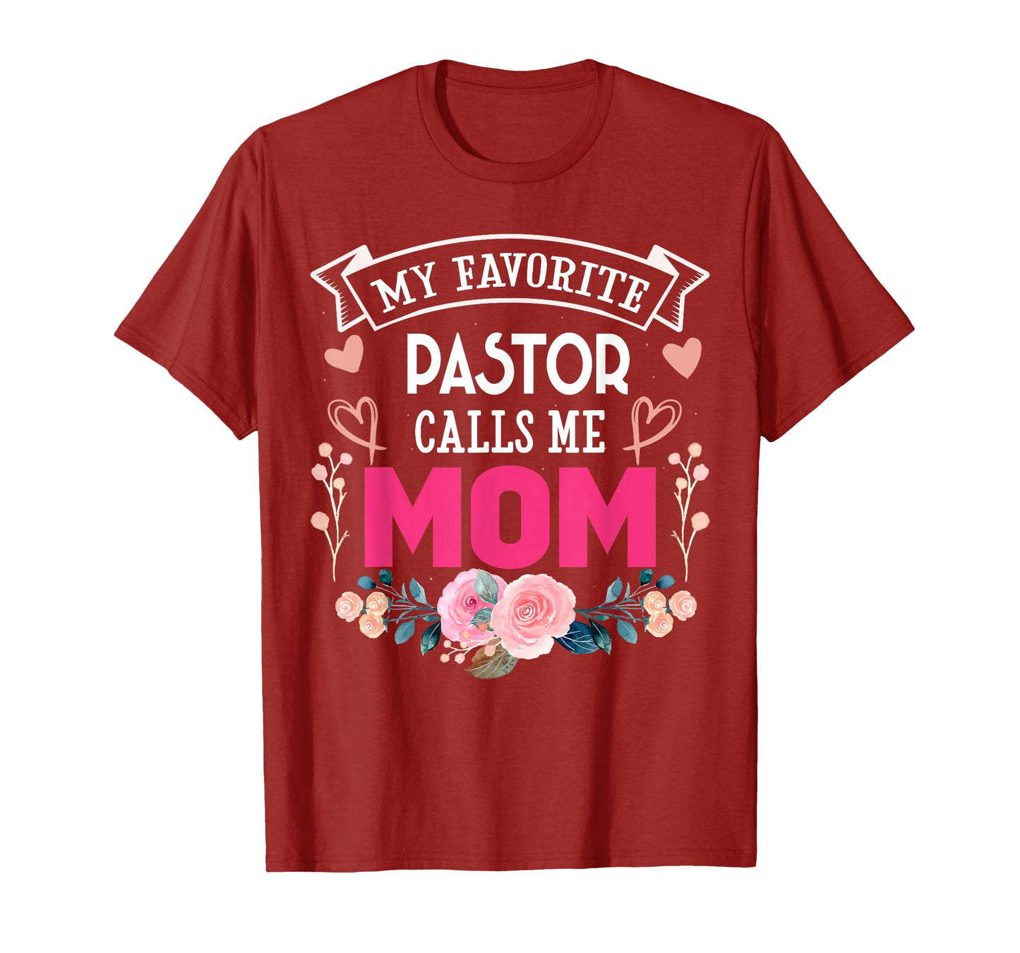 My Favorite Pastor Call Me Mom Happy Mother's Day Costume T-Shirt