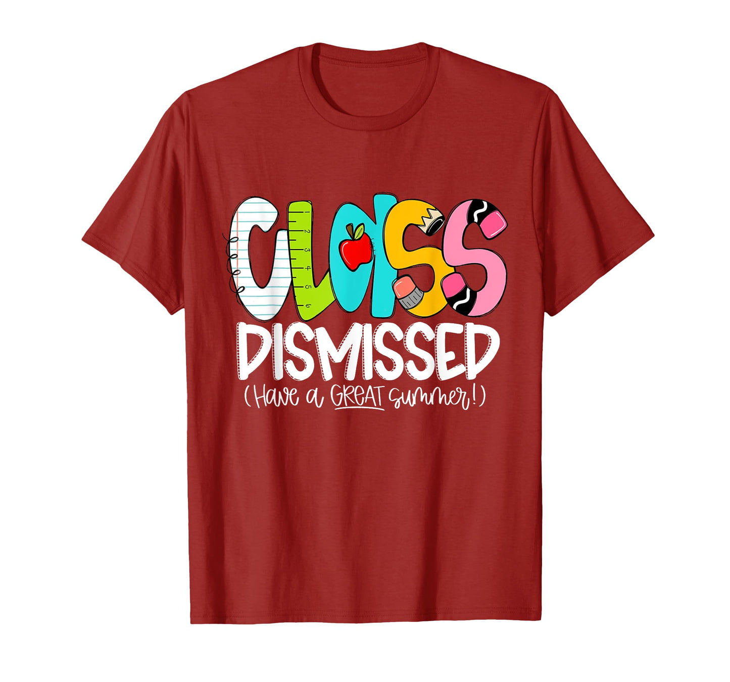 Class Dismissed Have A Great Summer Last Day Of School T-Shirt