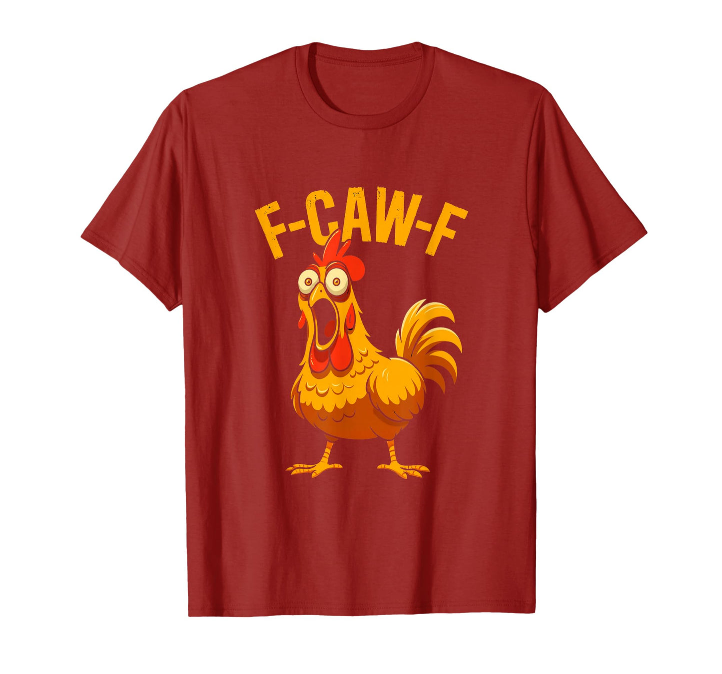 F-Caw-F Funny Chicken Humor T-Shirt