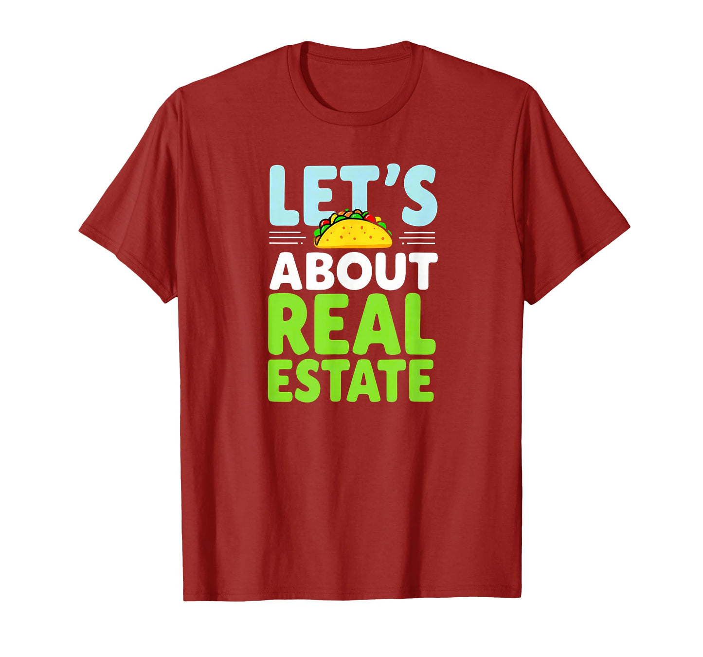 Tacos Lover Realtor Let's Taco About Real Estate T-Shirt