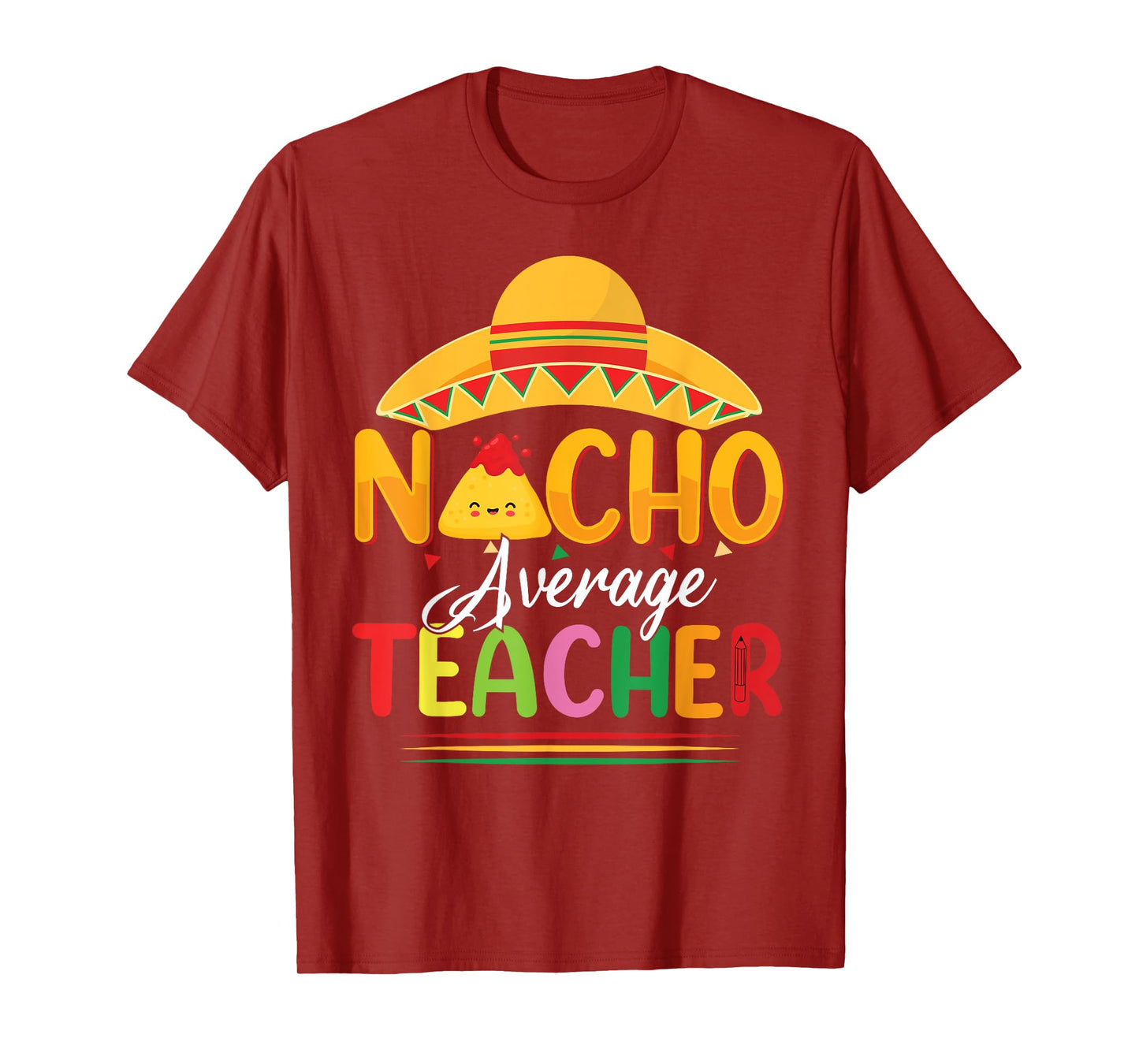 Funny Nacho Average Teacher Fun Teacher Appreciation Humor T-Shirt