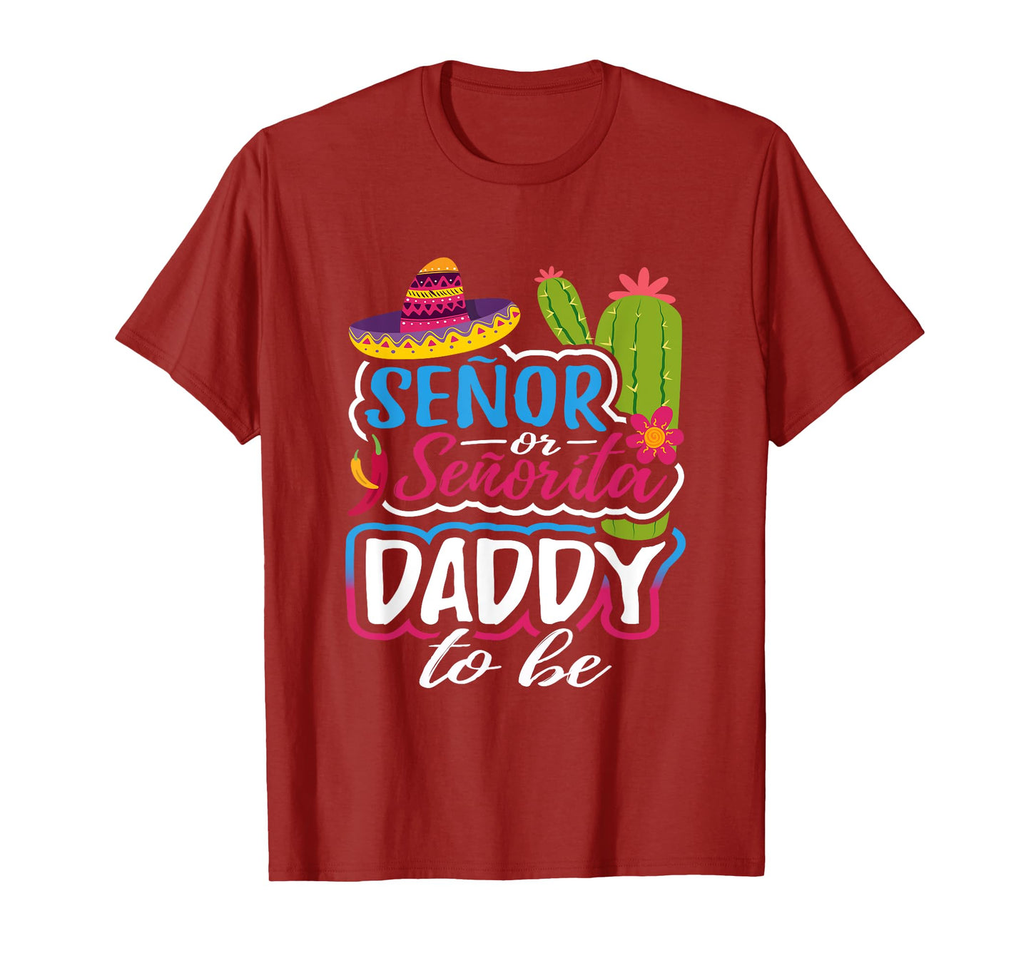 Senor Or Senorita Daddy To Be Gender Reveal Mexican Fiesta T-Shirt