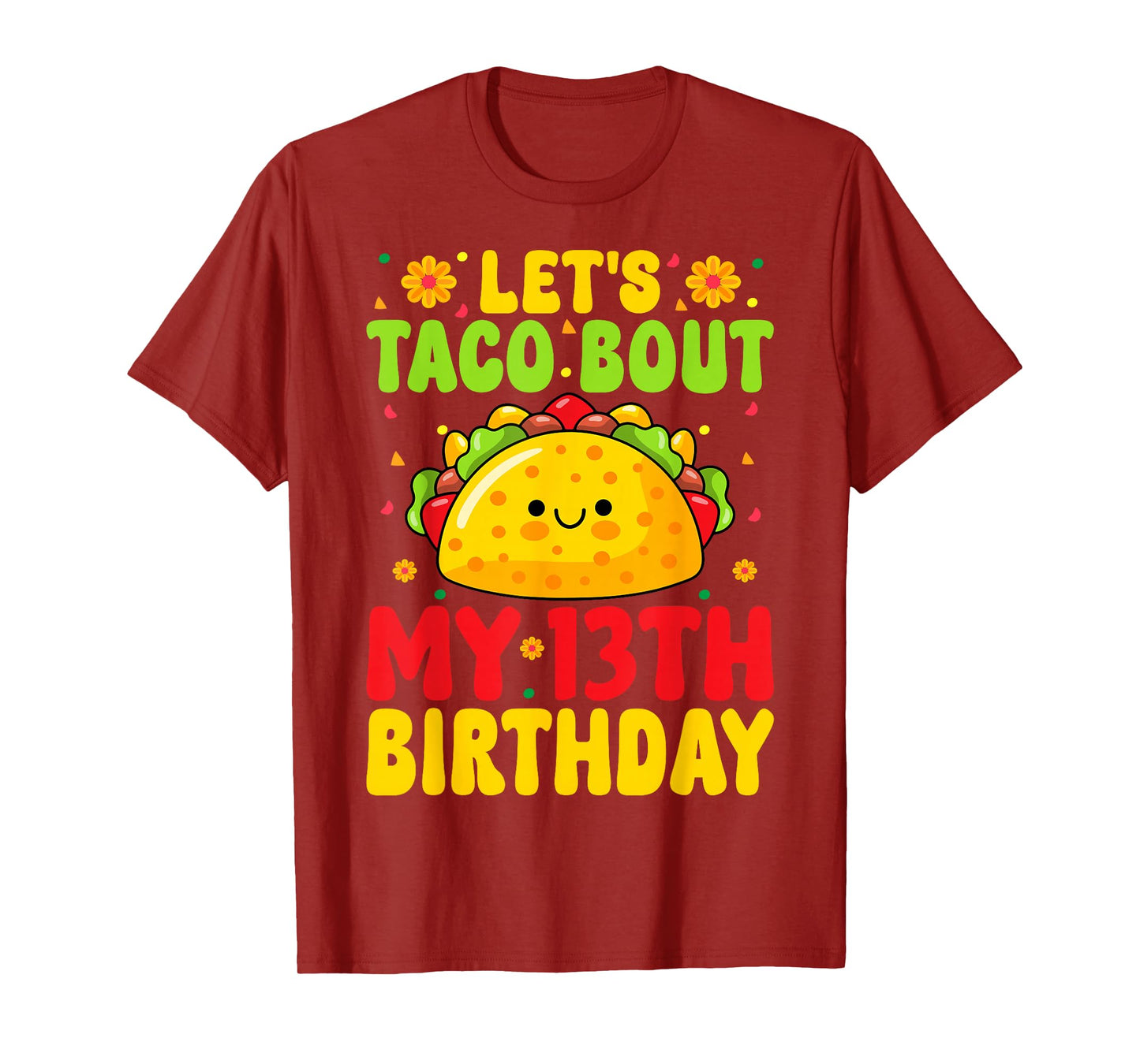 Let's Taco Bout My 13th Birthday Mexican Food 13 Years Old T-Shirt