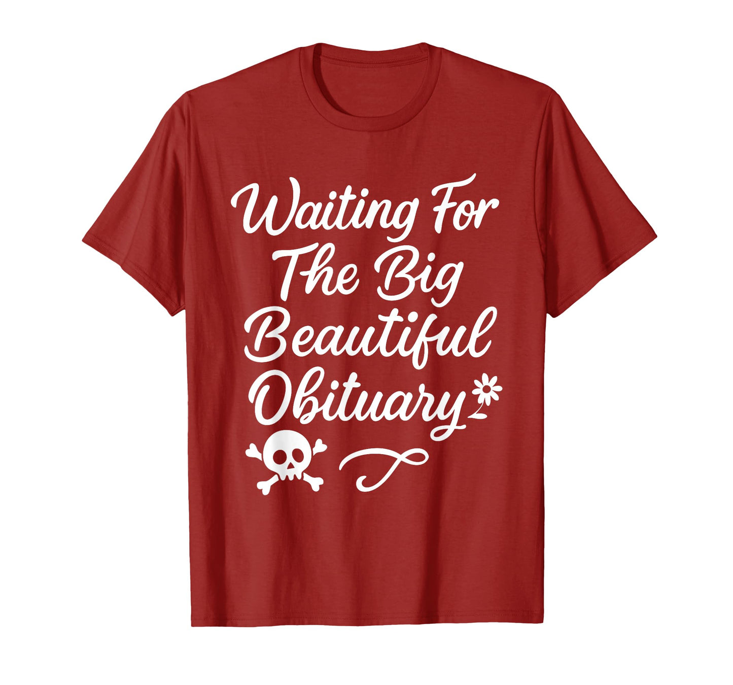 Halloween Skeleton Waiting for The Big Beautiful Obituary T-Shirt