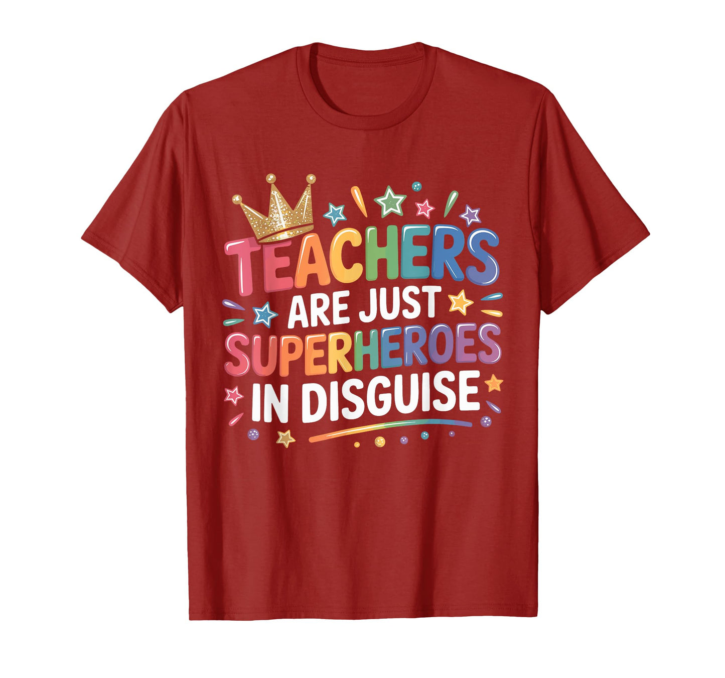 Teachers Are Just Superheroes In Disguise School Teacher T-Shirt