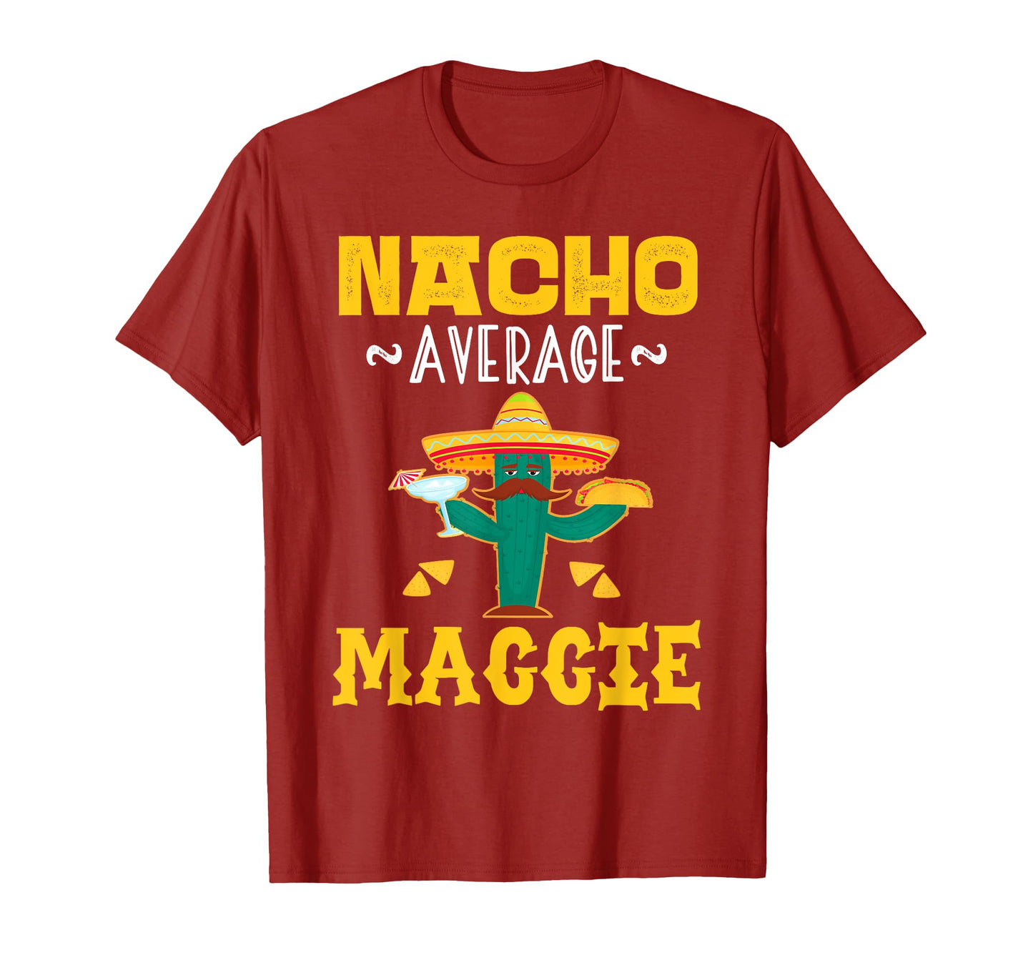Nacho Average MAGGIE Custom Name Cinco De Mayo Sombrero T-Shirt
