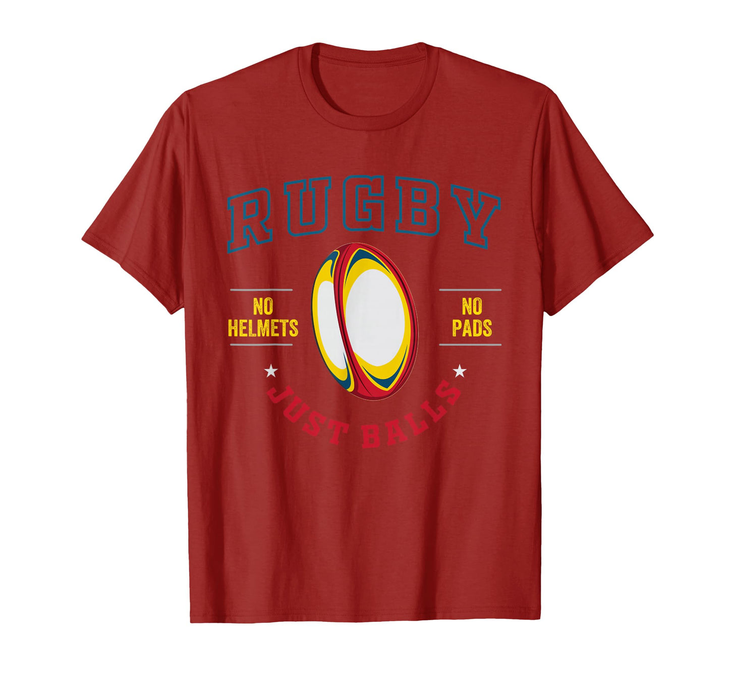 Rugby Player for Rugby No Helmets No Pads Just Balls T-Shirt
